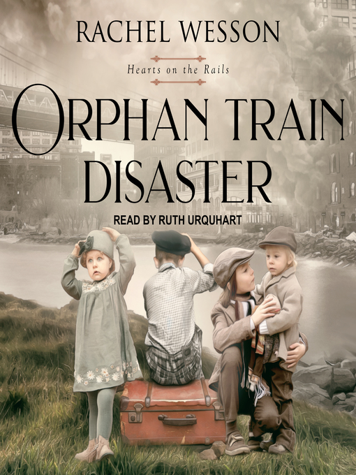 Title details for Orphan Train Disaster by Rachel Wesson - Wait list